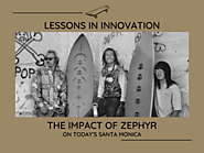 Lessons in Innovation- The Impact of Zephyr on Today’s Santa Monica