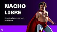 27 Funny-Inspiring Nacho Libre Quotes That Teaches Us to Face the Difficulties Boldly