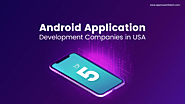 Top Android Application Development Companies in USA