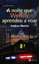 A noite que Wendy aprendeu a voar de Andreu Martín
