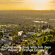 Cooling Made Easy With Sub Zero Repair in Orange County - Sub Zero Appliance Repair