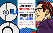 Hiring Professional Web Designer VS a Website Builder: Which is Best Option for You?