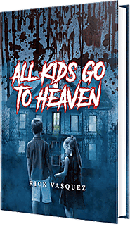 All Kids Go To Heaven by Rick Vasquez