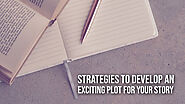 Strategies to Develop an Exciting Plot for Your Story - Thomas Delaney