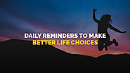 Daily Reminders to Make Better Life Choices - Charles Lewis Anthony