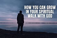 How You Grow in Your Spiritual Walk with God - Arline Westmeier