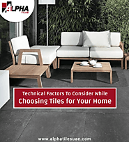 Why should you consider technical factors while Choosing Tiles for Your Home?