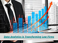 Ways in which Data Analytics is Transforming Law Firms – Business Analytics