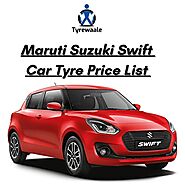 Maruti Suzuki Swift Car Tyre Price List In India | Tyrewaale