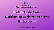 IB ACIO 2020 Exam-IB ACIO Exam Notification Registration Starts