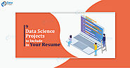 9 Data Science Projects For a Resume That "Woos" The Recruiter in 2021 - DataFlair