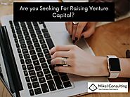 Are you Seeking For Raising Venture Capital?