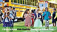 7 Ways to Keep Kids Healthy During the School Year – kionpeds
