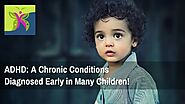 Adhd: A Chronic Conditions Diagnosed Early In Many Children – kionpeds