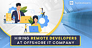 Hiring Remote Developers at Offshore IT Company – Everything You Need to Know | TopDevelopers.co