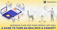 Business plan for your mobile app idea- A guide to turn an idea into a concept - TopDevelopers.co