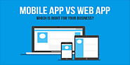 Mobile App Vs Web App- Which is a Better Plan for your Business Operation?