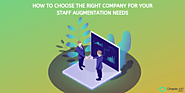 Things to make your choice right for choosing a Staff Augmentation Company