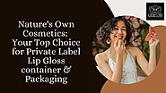 How To Get Professional Custom Lip Gloss Packaging Boxes?