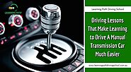 Driving Lessons That Make Learning to Drive A Manual Transmission Car Much Easier