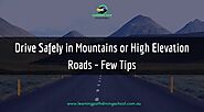 Tips to Help You Drive Safely in Mountains or High Elevation Roads