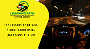 Learning Path Driving School — Top Lessons By Driving School About Using Light...