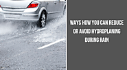 Ways How You Can Reduce or Avoid Hydroplaning During Rain - Learning Path Driving School