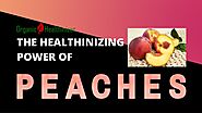 THE HEALTHINIZING POWER of PEACHES