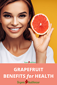 Grapefruit Benefits for Health You MUST Know for Healthy LifeStyle | OrganicHealthinizer
