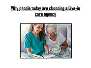 PPT - Why people today are choosing a Live-in care agency