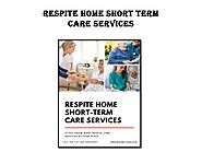 Respite home short term care services by unicarelivein - Issuu