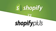Shopify vs. Shopify Plus: What are the key differences?
