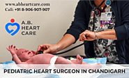 Pediatric Heart Surgeon in Chandigarh