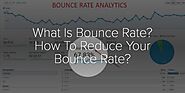 What Is Bounce Rate? How To Reduce Your Bounce Rate?