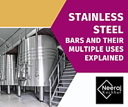 Stainless Steel Bars and their Multiple Uses Explained – Neeraj Raja Kochhar