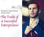 Neeraj Kochhar Explains the Traits of a Successful Entrepreneur – Neeraj Raja Kochhar