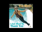 Tim Myers - I Just Want To Thank You