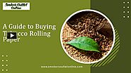 A Guide to Buying Tobacco Rolling Paper