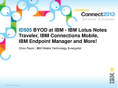 ID505: BYOD at IBM - IBM Lotus Notes Traveler, IBM Connections Mobile, IBM Endpoint Manager and More!