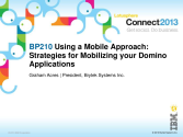 BP210: Using a Mobile Approach - Strategies For Mobilizing Your Domino Applications