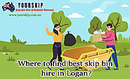 Where to find best skip bin hire in Logan? | Your Skip