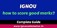 How to score good marks in IGNOU | IGnouAdmission.In