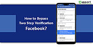 How to Bypass Two Step Verification Facebook? [ Solved ]
