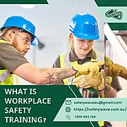 What is Workplace Safety Training?