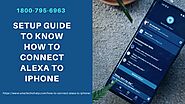 How to Connect Alexa to iPhone 1-8007956963 Get Instant Alexa App Helpline