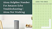 Alexa Helpline Number -Instant Assistance 1-8007956963 Fix Why Alexa Not working
