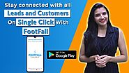 Stay Connected with all Leads and Customers on Single Click - FootFall - Visitor Management System