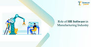 Vital Role of HR Software in Manufacturing Industry