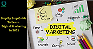 Step By Step Guide To Learn Digital Marketing In 2021