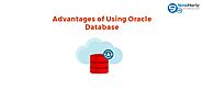 Advantages of Using Oracle Database